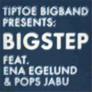 TipToe BigBand, Feat. Ena Egelund & Pops Jabu - Bigstep FLAC