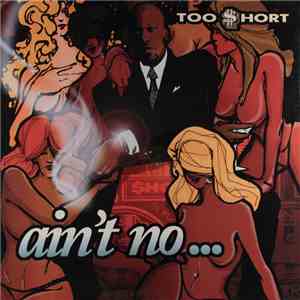 Too $hort - Ain't No ... FLAC