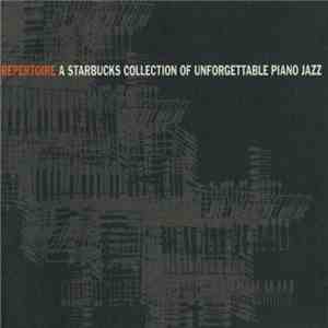 Various - Repertoire: A Starbucks Collection Of Unforgettable Piano Jazz FLAC