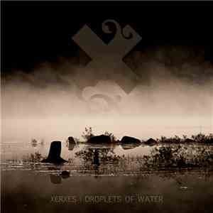 Xerxes - Droplets Of Water FLAC