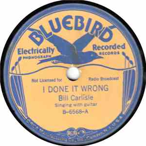 Bill Carlisle - I Done It Wrong / I Want A Gal FLAC