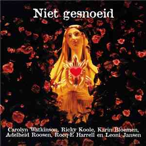 Carolyn Watkinson, Ricky Koole, Karin Bloemen, Adelheid Roosen, Rocq-E Harrell En Leoni Jansen - Niet Gesnoeid FLAC
