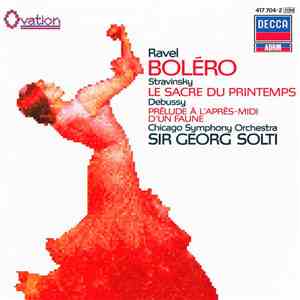 Chicago Symphony Orchestra / Sir Georg Solti, Maurice Ravel, Igor Stravinsky - Boléro / Le Sacre Du Printemps etc. FLAC