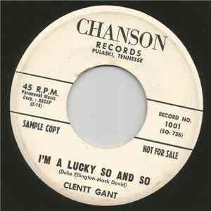 Clentt Gant - I'm A Lucky So And So / I Need You So FLAC
