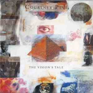 Courtney Pine - The Vision's Tale FLAC