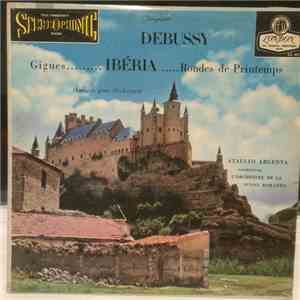 Debussy, Ataulfo Argenta, L'Orchestre De La Suisse Romande - Gigues......... Ibéria .....Rondes Des Printemps (Images Pour Orchestre) FLAC