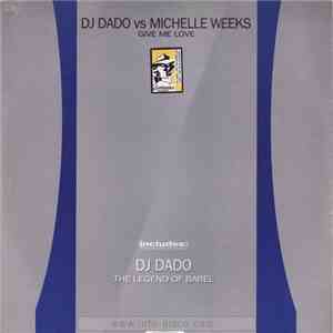 DJ Dado vs. Michelle Weeks - Give Me Love FLAC