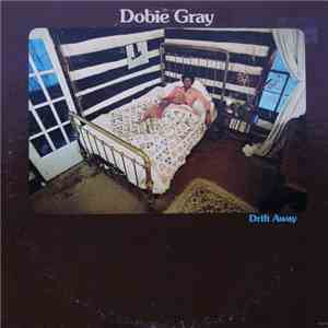 Dobie Gray - Drift Away FLAC