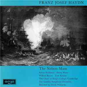 Franz Josef Haydn - Sylvia Stahlman, Helen Watts, Wilfred Brown, Tom Krause, The Choir Of King's College, Cambridge, The London Symphony Orchestra, David Willcocks - The Nelson Mass FLAC