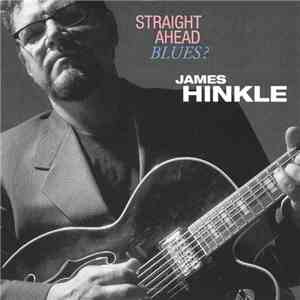 James Hinkle - Straight Ahead Blues? FLAC