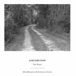 Linda Catlin Smith - Mira Benjamin & Simon Limbrick - Dirt Road FLAC