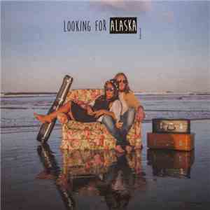 Looking For Alaska - Looking For Alaska FLAC