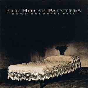 Red House Painters - Down Colorful Hill FLAC