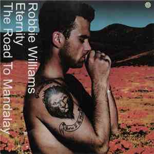 Robbie Williams - Eternity The Road To Mandalay FLAC