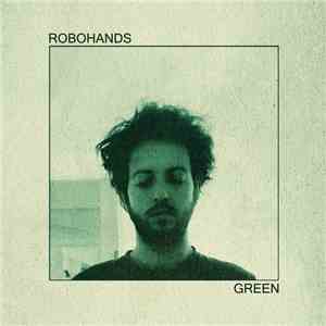 Robohands - Green FLAC