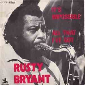 Rusty Bryant - It's Impossible / All That I've Got FLAC