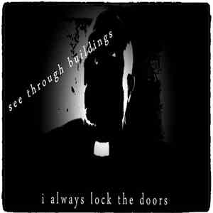 See Through Buildings - I Always Lock The Door FLAC