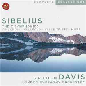 Sibelius, Sir Colin Davis, London Symphony Orchestra - The 7 Symphonies • Finlandia • Kullervo • Valse Triste • More FLAC