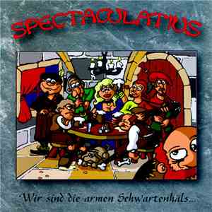 Spectaculatius - Wir Sind Die Armen Schwartenhäls... FLAC