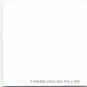 Three Holes Filled - Three Holes Filled FLAC