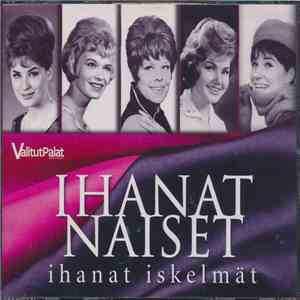 Various - Ihanat Naiset – Ihanat Iskelmät FLAC