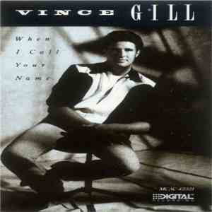 Vince Gill - When I Call Your Name FLAC