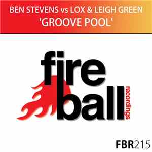 Ben Stevens Vs Lox & Leigh Green - Groove Pool FLAC