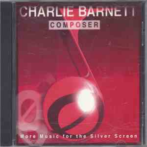 Charlie Barnett - More Music For The Silver Screen FLAC