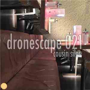 Cousin Silas - Dronescape 021 FLAC