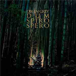 DIR EN GREY - Dum Spiro Spero FLAC
