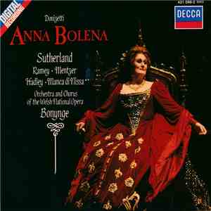 Donizetti, Sutherland, Ramey, Mentzer, Hadley, Manca Di Nissa, Orchestra & Chorus Of The Welsh National Opera, Bonynge - Anna Bolena FLAC