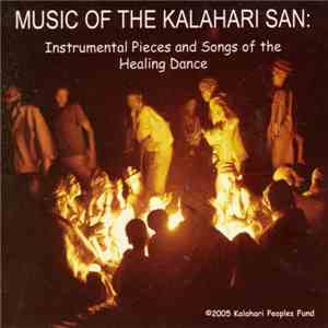 Kalahari San - Music Of The Kalahari San: Instrumental Pieces And Songs Of The Healing Dance FLAC