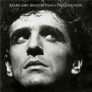 Killing Joke - Brighter Than A Thousand Suns FLAC