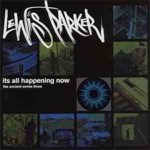Lewis Parker - It's All Happening Now (The Ancient Series Three) FLAC