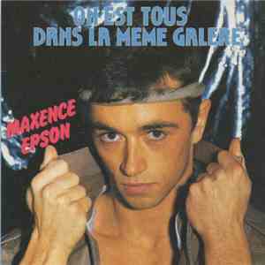 Maxence Epson - On Est Tous Dans La Meme Galère FLAC