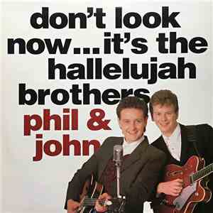 Phil & John  - Don't Look Now… It's The Hallelujah Brothers FLAC