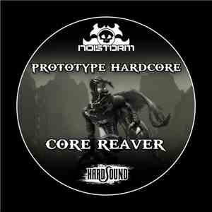 Prototype Hardcore - Core Reaver FLAC