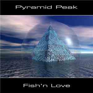 Pyramid Peak - Fish'n Love FLAC