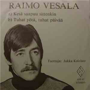 Raimo Vesala - Kesä Saapuu Sittenkin / Tuhat Päivää, Tuhat Yötä FLAC