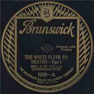 Rev. A.W. Nix And Congregation - The White Flyer To Heaven FLAC