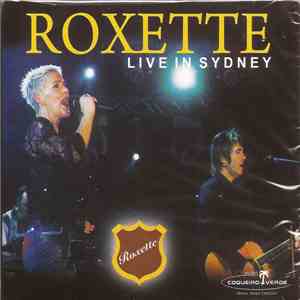 Roxette - Live In Sydney FLAC