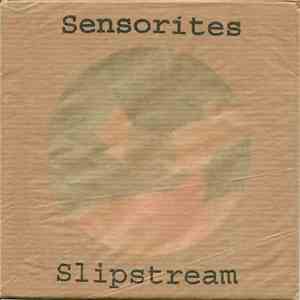 Sensorites - Slipstream FLAC