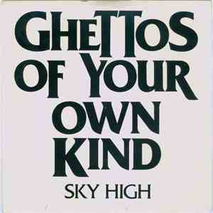 Sky High  - Ghettos Of Your Own Kind FLAC