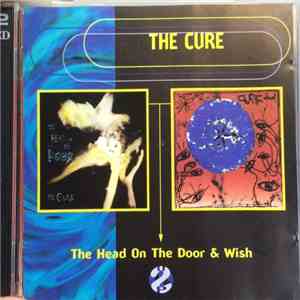 The Cure - The Head On The Door & Wish FLAC