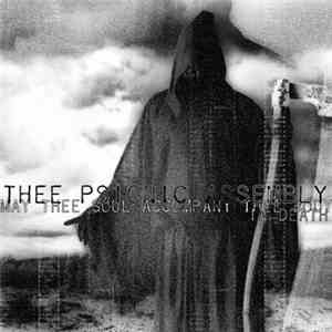 Thee Psionic Assembly - May Thee Soul Accompany Thee Body In Death FLAC