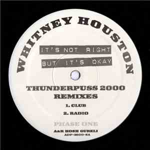 Whitney Houston - It's Not Right But It's Okay (Phase One) (Thunderpuss 2000 Remixes) FLAC