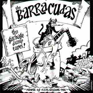 Barracudas - The Garbage Dump Tapes: House Of Kicks Sessions-1982 FLAC