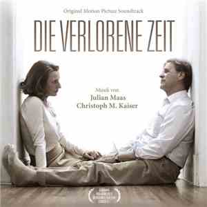Christoph M. Kaiser, Julian Maas - Die Verlorene Zeit (Original Motion Picture Soundtrack) FLAC