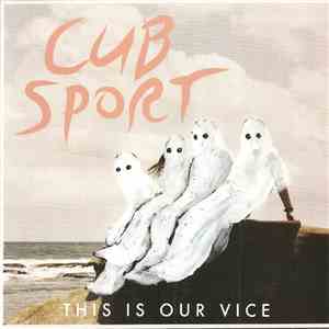 Cub Sport - This Is Our Vice FLAC