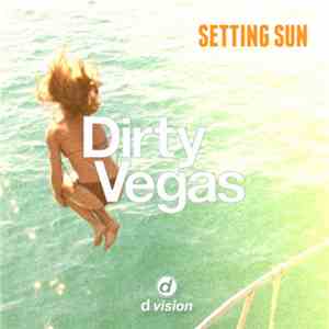 Dirty Vegas - Setting Sun (Remixes) FLAC
